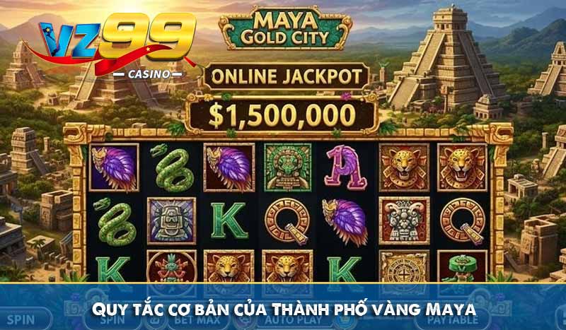Quy tắc cơ bản của Thành phố vàng Maya